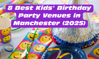 8 Best Kids' Birthday Party Venues in Manchester (2025)