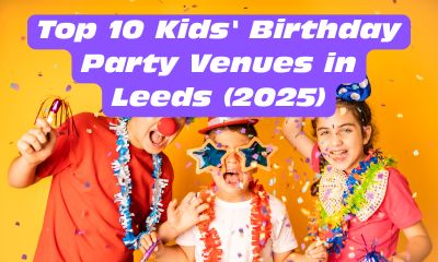 Top 10 Kids' Birthday Party Venues in Leeds (2025)