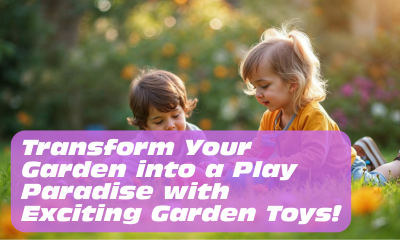 Transform Your Garden into a Play Paradise with Exciting Garden Toys!
